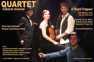 Quartet. Création collective, spectacle, concert, théâtre, théâtre musical, comédie, claquettes, tap dance et musique acoustique jazz. Annick Rody (violon), Laurent Bortolotti (claquettes + chorégraphie), Alain Nitchaeff (comédien) et Jean-Pascal Cottier (compositions + guitare + chant).